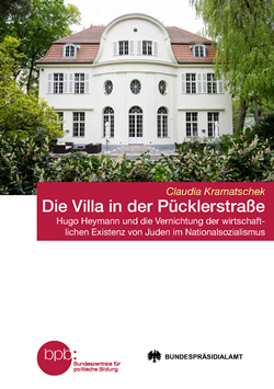Cover der Broschüre "Die Villa in der Pücklerstraße. Hugo Heymann und die Vernichtung der wirtschaftlichen Existenz von Juden im Nationalsozialismus"